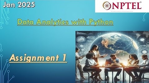 Data analytics with python nptel assignment 1 Jan 2025  |  NPTEL |  Assignment Answers