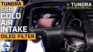 20072021 Tundra 5.7L V8 S&B Cold Air Intake with Oiled Cleanable Cotton Filter Review & Install