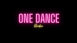 Drake - One Dance ft. Wizkid &amp; Kyla (Lyrics)