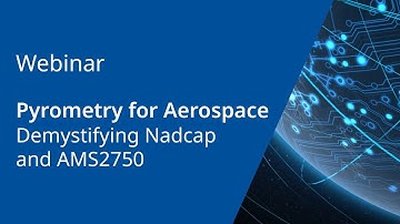 Pyrometry for Aerospace - Demystifying Nadcap and AMS 2750