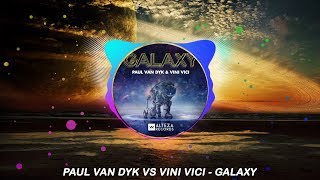 Paul Van Dyk vs Vini Vici - Galaxy (Extended Mix) Thumb