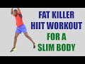30 Minute Fat Killer HIIT Workout for A Slim Body 🔥 Burn 300 Calories 🔥
