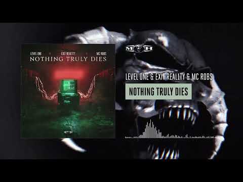 Level One & EXIT REAL1TY & MC Robs - Nothing Truly Dies