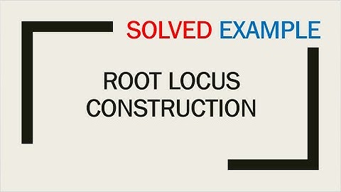 Root Locus Construction / Angle of Departure / Break-in & away points / Crossings | Control Systems