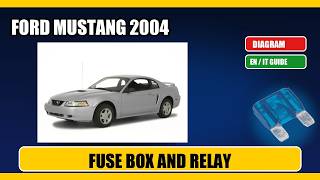 ford mustang (2004) Fuse Box Location, Diagram and Relays