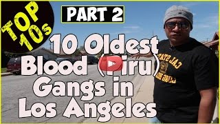 Top Ten Oldest Blood (Piru) gangs in Los Angeles by Alex Alonso (Pt. 2)