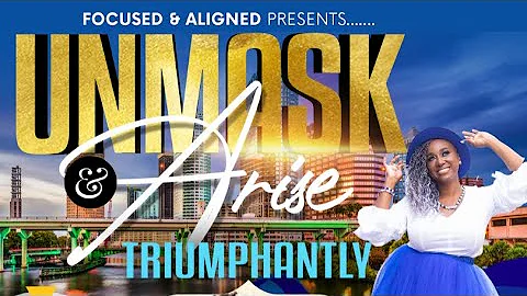 Unmask and Arise Triumphantly - Let's Talk About w...