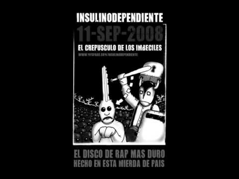 InsulinoDependie...  cloacas del alma + Letra