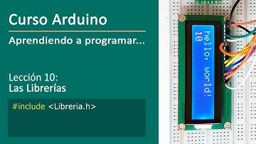 #10 Las Librerías [#include] - Curso Arduino