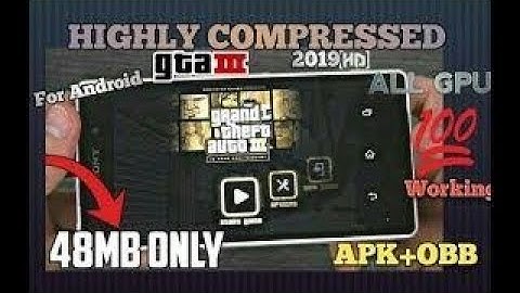 [48 MB] GTA 3 Super Compressed For Android With All GPU  | GTA 3 Super Lite 2019