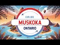 Muskoka: The Most Canadian Vacation Experience