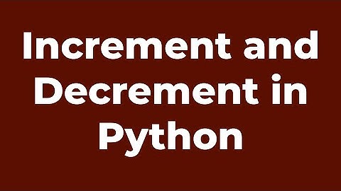 Increment and Decrement in Python