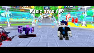BASIC TO DJ TV MAN (DAY 1)