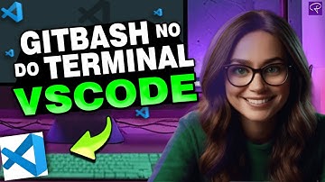 Configure o GitBash como Terminal Padrão no VISUAL STUDIO CODE rápido e simples