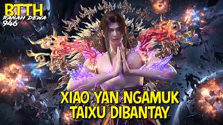 Xiao Yan Murka! Pasukan Shenxi Balik Bantai Taixu! | Spoiler BTTH Ranah Dewa
