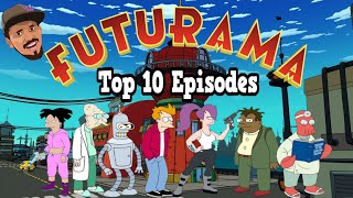 The Top 10 Best Futurama Episodes