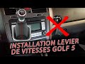 Installation du nouveau levier de vitesses sur golf 5