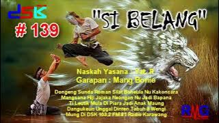 DONGENG SUNDA ''SI BELANG'' BAGIAN = 139 II RADIO DSK FM KARAWANG