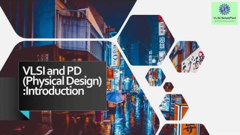 VLSI Simplified : Introduction to VLSI and Physical Design