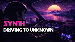 Driving to Unknown — Synthwave Night Drive