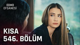 EDHO Efsanesi | Kısa 546. Bölüm