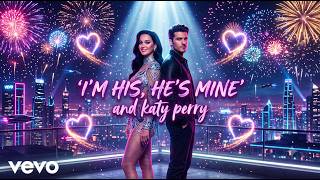 katy perry ''I'M HIS, HE'S MINE'' (official lyrics video)