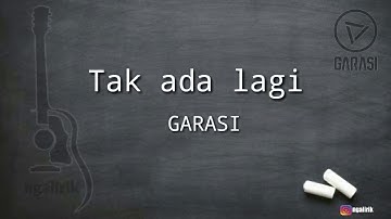 Tak ada lagi - GARASI