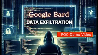 Hacking Google Bard: Prompt Injection to Data Exfiltration via Image Markdown Rendering (Demo Video)