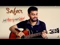 Safar Cover | Acoustics with Guitar Percussion | Jab Harry Met Sejal | Arijit Singh