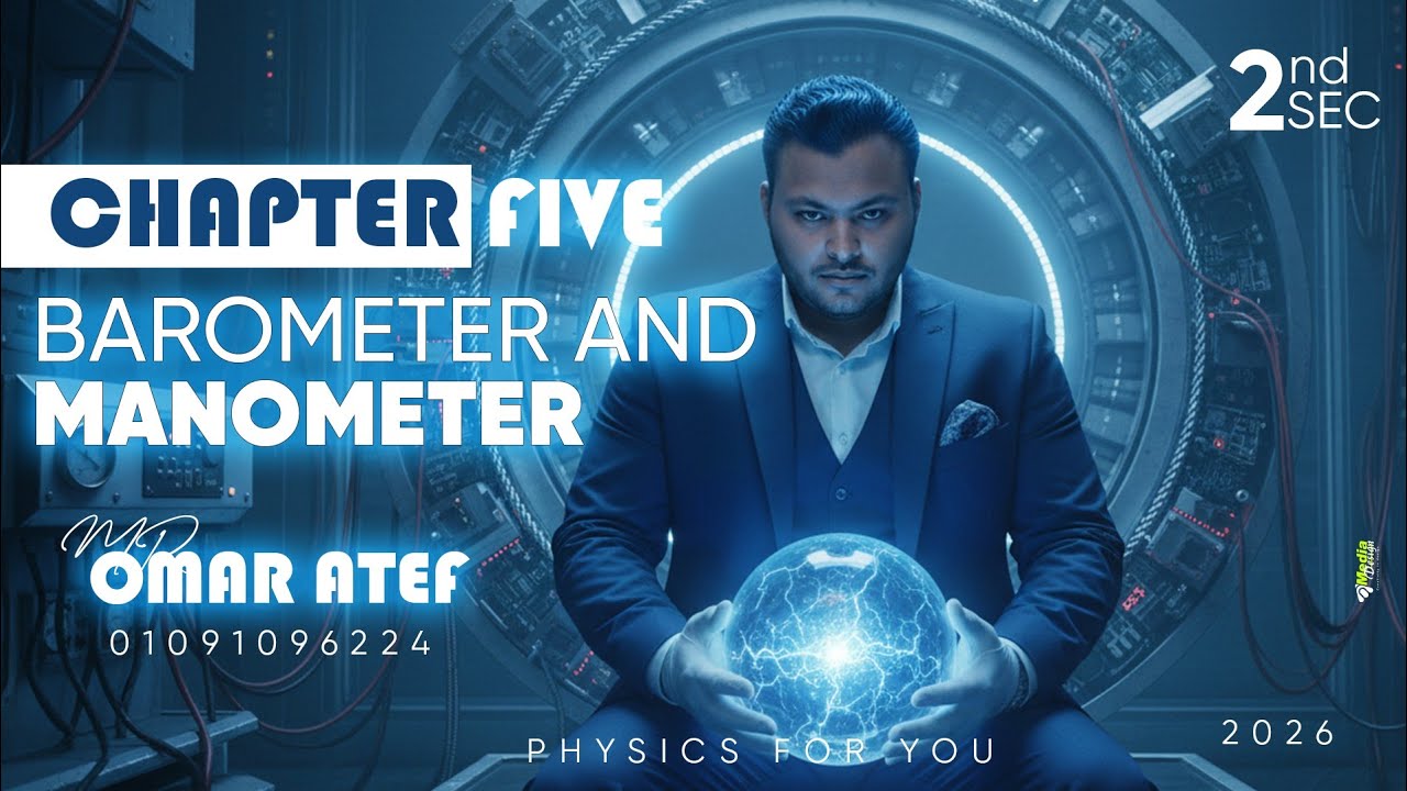 physics 2nd secondary chapter 5 : Barometer & Manometer | physics تانية ثانوى لغات الترم الاول