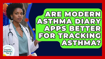 Are Modern Asthma Diary Apps Better For Tracking Asthma? - Everyday Asthma Tips