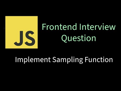 Implement Sampling Function | Solving Frontend interview problems