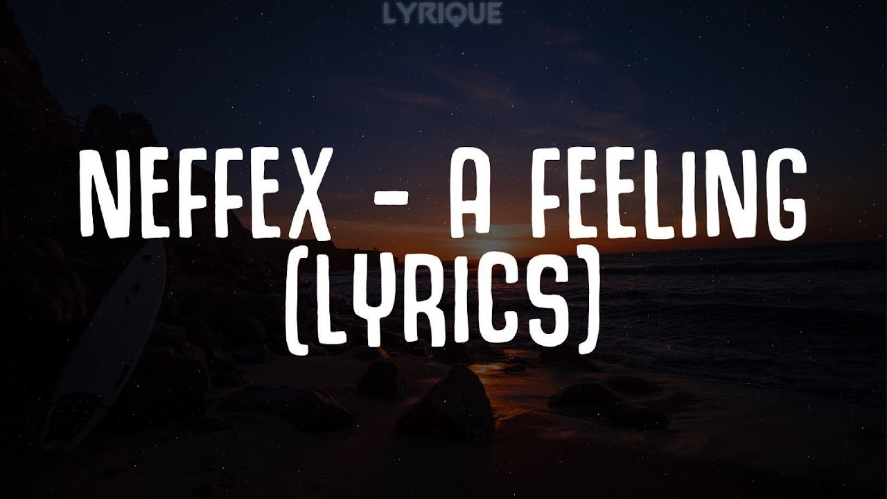 NEFFEX - A Feeling (Lyrics)