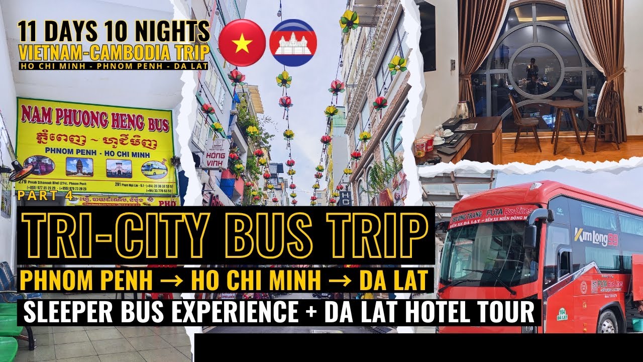 Phnom Penh to Ho Chi Minh 🚌🇰🇭➡️🇻🇳 + Da Lat Sleeper Bus & Hotel Tour 🛌 — PART 4