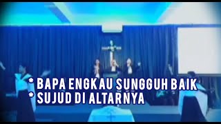 Bapa Engkau Sungguh Baik Medley Sujud Di AltarNya (Cover HICC Kupang)