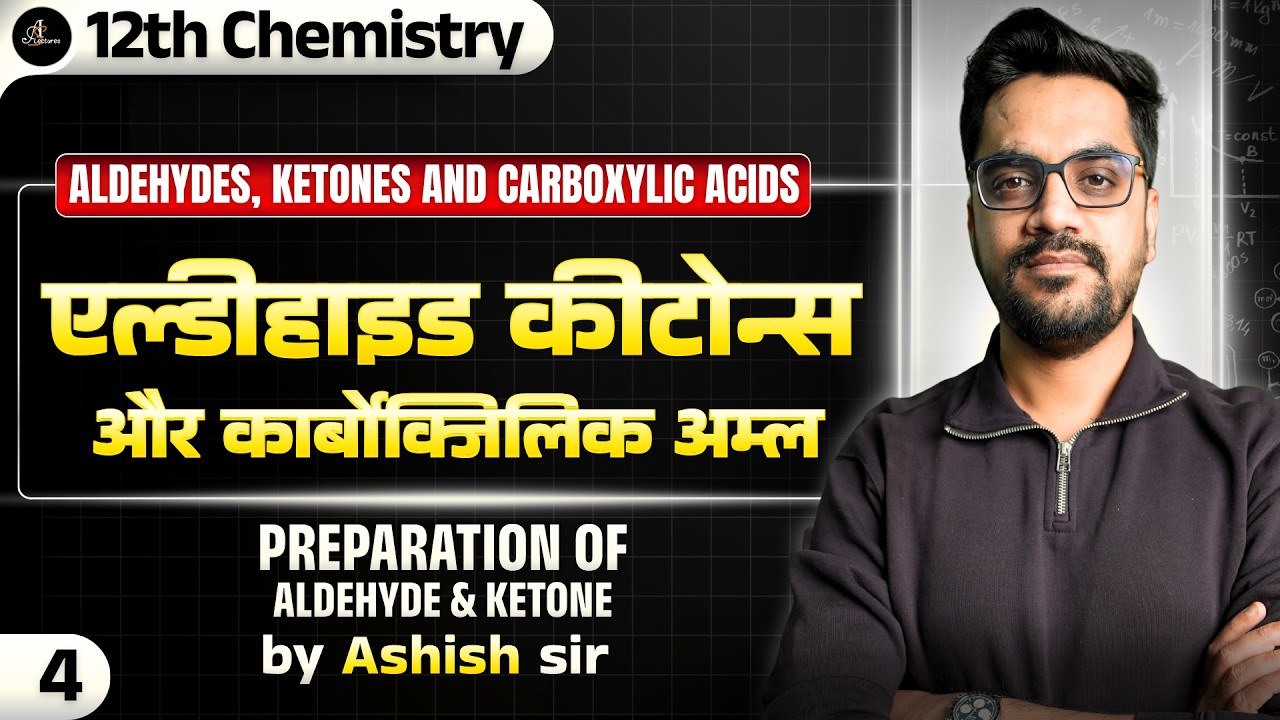 12th Chem | L-4 : Preparation of Ketones | Ch - Aldehydes, Ketones and Carboxylic Acids