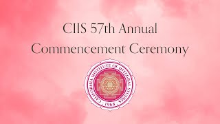 CIIS' 57th Commencement Ceremony 2025 (entire) | CIIS
