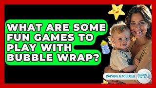 What Are Some Fun Games To Play With Bubble Wrap? - Raising A Toddler screenshot 4