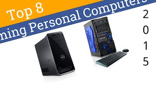 8 Best Gaming Personal Computers 2015