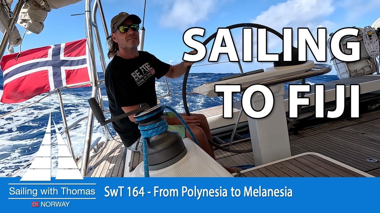 SAILING TO FIJI - SwT 164 - From the last island in Polynesia to the first island in Melanesia