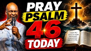 PRAY PSALM 46 TODAY | APOSTLE JOSHUA SELMAN |