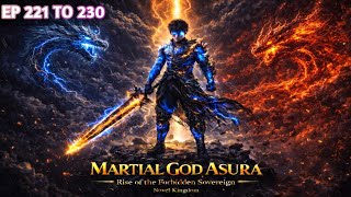 MARTIAL GOD ASURA EP 221 TO 230 : Rise of the Thunder SovereignNovel Kingdom @Epic_Novel_kingdom
