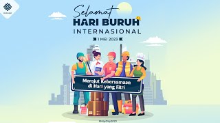 SELAMAT HARI BURUH INTERNASIONAL 1 MEI 2023