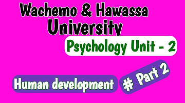 🛑 Human development chapter 1 part 2 || Wachemo and Hawassa university psychology unit 2|| በአማርኛ