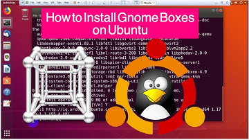 How to install Gnome Boxes on Ubuntu