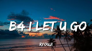 Ryouji - b4 i let u go ft. CK YG