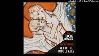 Sex in the Middle Ages - All the stuff you always wanted to know!