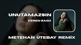 Ceren Sagu - Unutamazsın (Metehan Ütebay Remix) Resimi