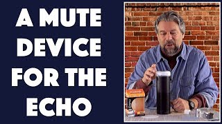 The Smartē Mute+ Amazon Echo Mute Device - Reviewed