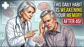 1 Common Daily Habit is Silently Killing Your Memory After 45
